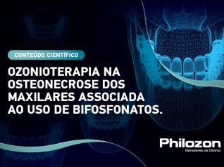 Artigo científico: Ozonioterapia como Tratamento para a Osteonecrose dos Maxilares Associada ao uso de Bifosfonatos