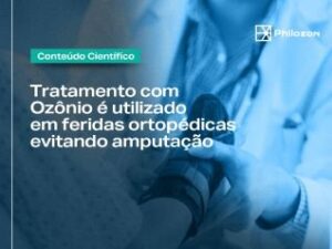 Tratamento com Ozônio é utilizado em feridas ortopédicas evitando amputação