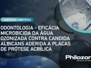 tb eficacia microbicida da agua ozonizada contra candida albicans aderida a placas de protese acrilica 70 7665 Philozon | Geradores de Ozônio