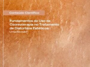 Fundamentos do Uso da Ozonioterapia no Tratamento de Distúrbios Estéticos: Uma Revisão