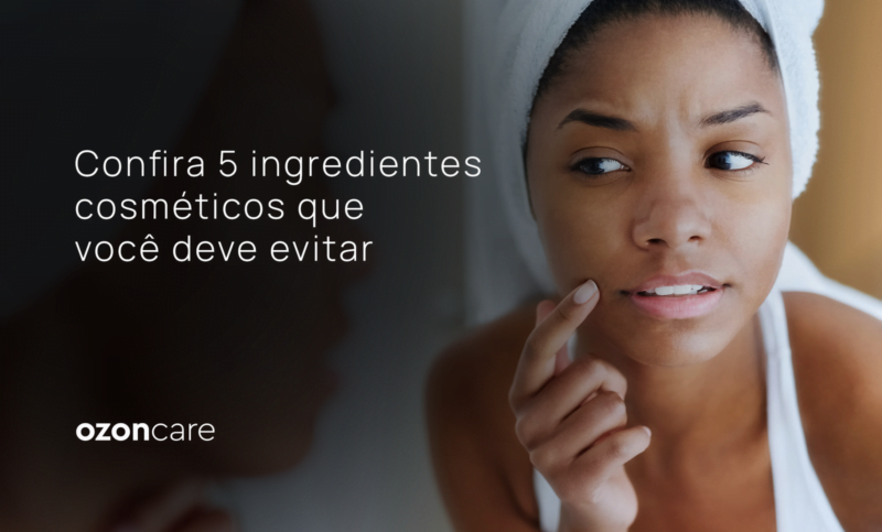 Glossário de beleza: Confira 5 ingredientes cosméticos que você deve evitar