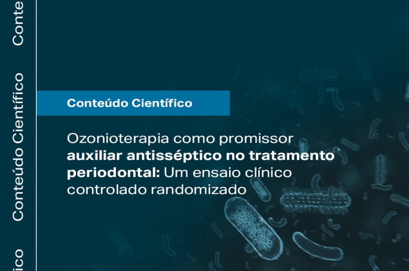 Ozonioterapia como promissor auxiliar antisséptico no tratamento periodontal: Um ensaio clínico controlado randomizado