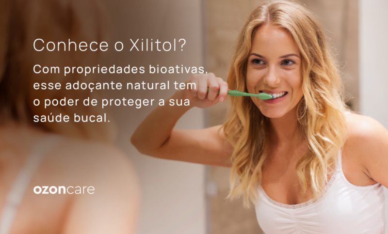 Xilitol não como adoçante e sim como ativo natural para saúde bucal - Gel dental Ozonizado