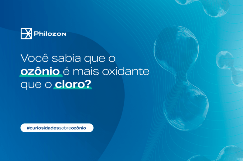 Potencial oxidante do ozonio e maior que o cloro Philozon | Geradores de Ozônio