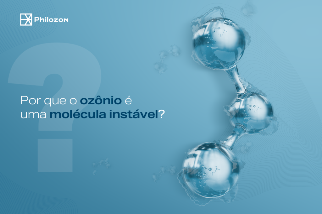 o ozônio é uma molécula instável?