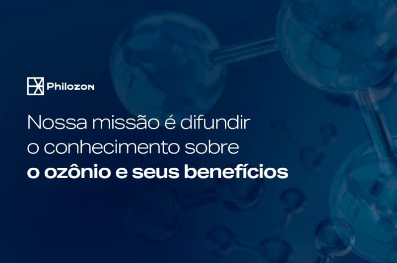 Nossa missao difundir o ozonio e seus beneficios Philozon | Geradores de Ozônio