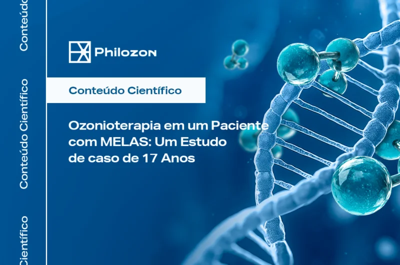 Ozonioterapia em um Paciente com MELAS Um Estudo de caso de 17 Anos Philozon | Geradores de Ozônio