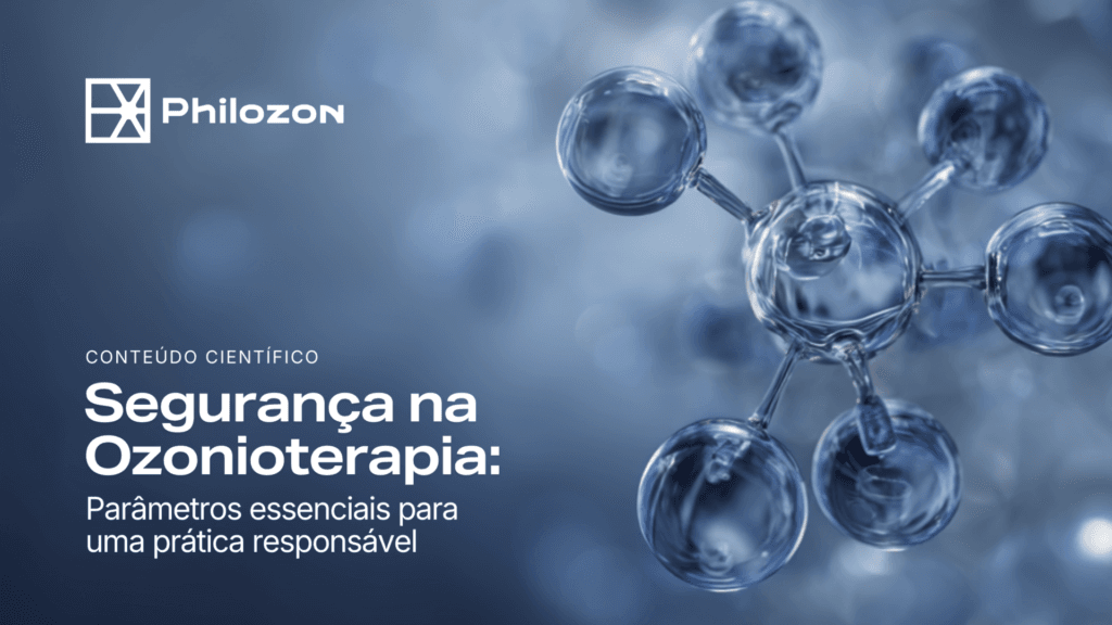 Segurança na Ozonioterapia: parâmetros essenciais para 1 prática responsável 1 Philozon | Geradores de Ozônio blog seguranca em Ozonioterapia Philozon | Geradores de Ozônio