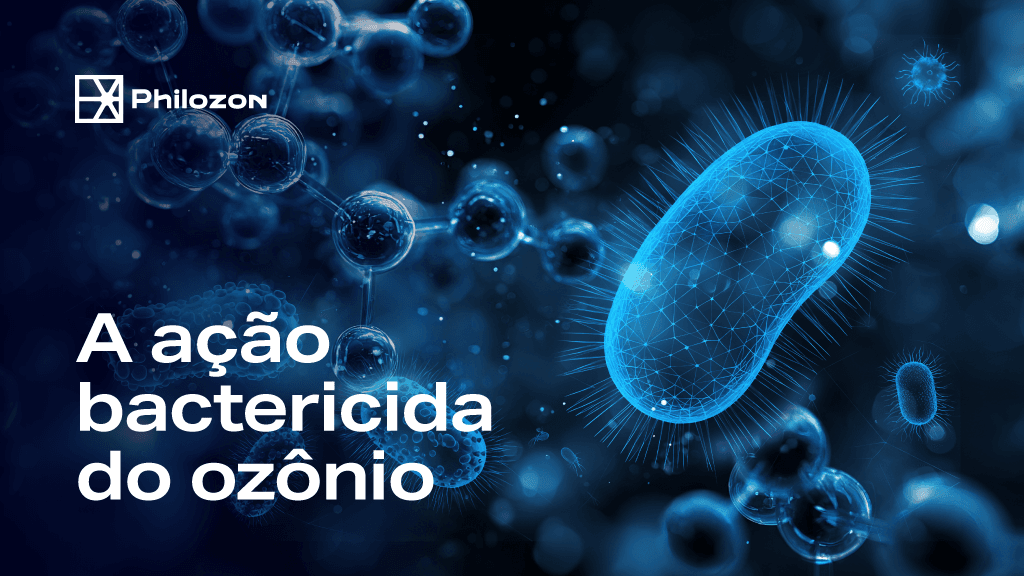 BLOGPOST A acao bactericida do ozonio Blog Cover Philozon | Geradores de Ozônio